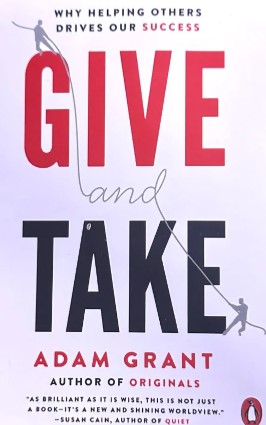 Give and Take by Adam Grant : Why Helping Others Drive our Success (2025)